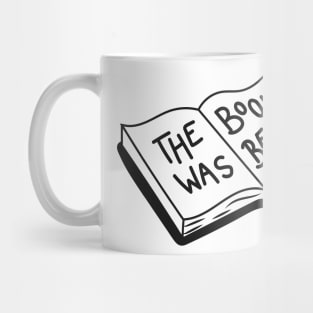 The Book Was Better Mug